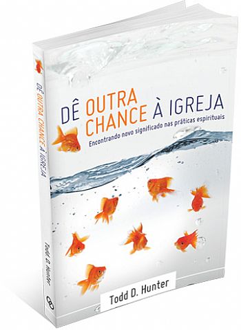 DÊ OUTRA CHANCE À IGREJA - COD 00873 DÊ OUTRA CHANCE À IGREJA - COD 00873